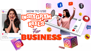 How To Use Instagram Reels For Business